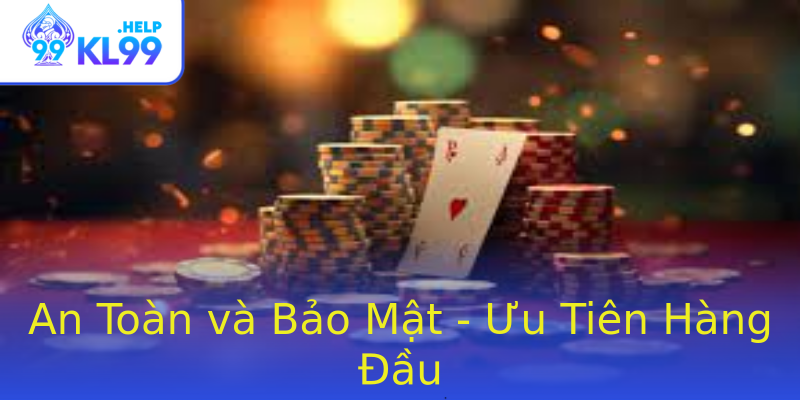 An Toàn và Bảo Mật - Ưu Tiên Hàng Đầu An Toàn và Bảo Mật - Ưu Tiên Hàng Đầu