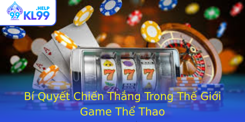 Bí Quyết Chiến Thắng Trong Thế Giới Game Thể Thao Bí Quyết Chiến Thắng Trong Thế Giới Game Thể Thao