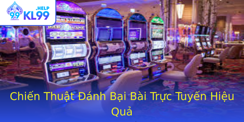 Chiến Thuật Đánh Bại Bài Trực Tuyến Hiệu Quả Chiến Thuật Đánh Bại Bài Trực Tuyến Hiệu Quả