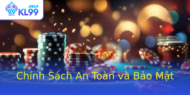 Chính Sách An Toàn và Bảo Mật Chính Sách An Toàn và Bảo Mật