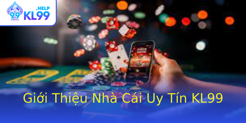 Giới Thiệu Nhà Cái Uy Tín KL99 Giới Thiệu Nhà Cái Uy Tín KL99