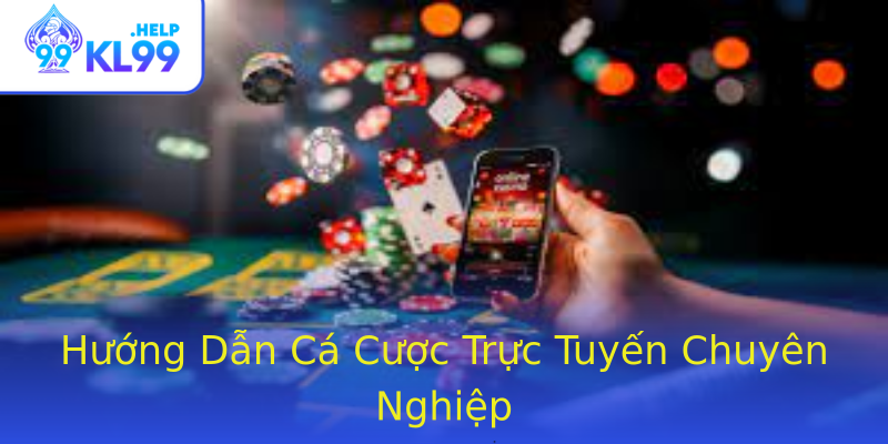 Hướng Dẫn Cá Cược Trực Tuyến Chuyên Nghiệp Hướng Dẫn Cá Cược Trực Tuyến Chuyên Nghiệp
