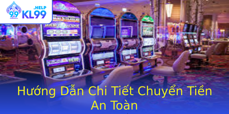 Hướng Dẫn Chi Tiết Chuyển Tiền An Toàn Hướng Dẫn Chi Tiết Chuyển Tiền An Toàn