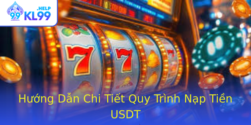 Hướng Dẫn Chi Tiết Quy Trình Nạp Tiền USDT Hướng Dẫn Chi Tiết Quy Trình Nạp Tiền USDT