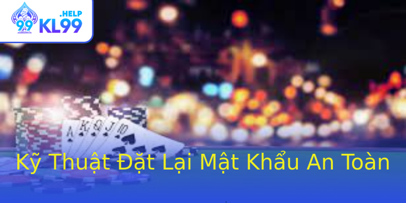 Kỹ Thuật Đặt Lại Mật Khẩu An Toàn Kỹ Thuật Đặt Lại Mật Khẩu An Toàn