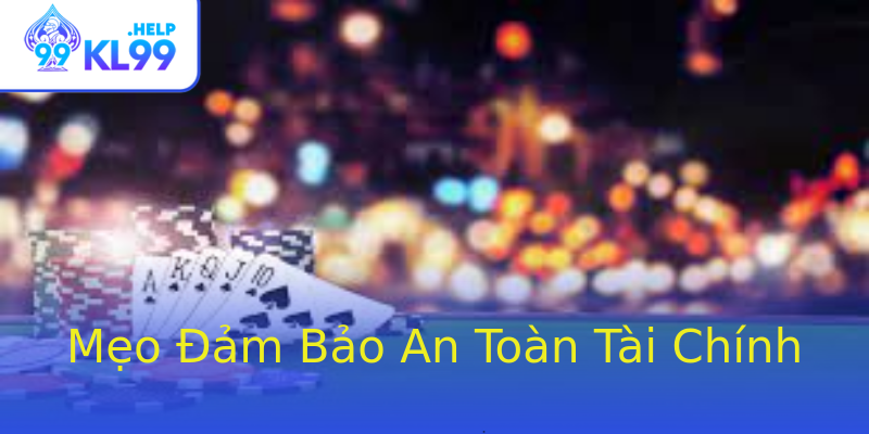 Mẹo Đảm Bảo An Toàn Tài Chính Mẹo Đảm Bảo An Toàn Tài Chính