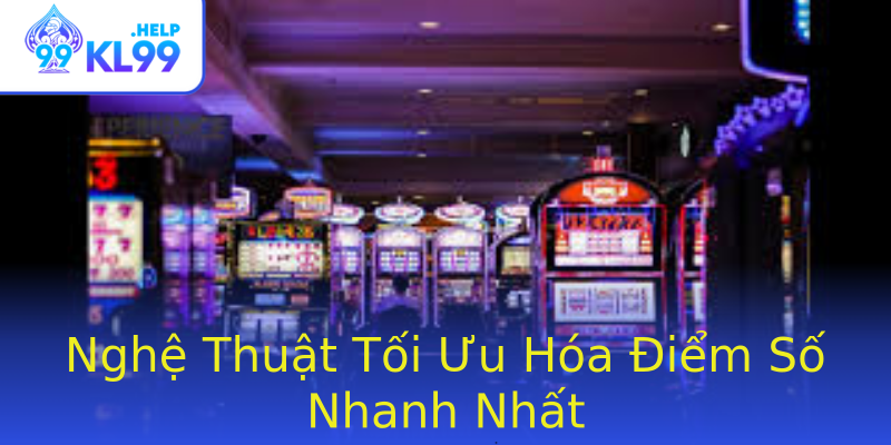 Nghệ Thuật Tối Ưu Hóa Điểm Số Nhanh Nhất Nghệ Thuật Tối Ưu Hóa Điểm Số Nhanh Nhất