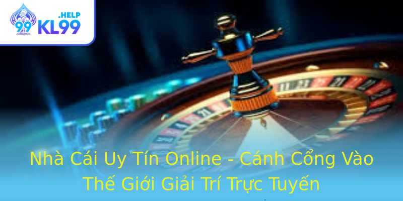 Nhà Cái Uy Tín Online - Cánh Cổng Vào Thế Giới Giải Trí Trực Tuyến Nhà Cái Uy Tín Online - Cánh Cổng Vào Thế Giới Giải Trí Trực Tuyến