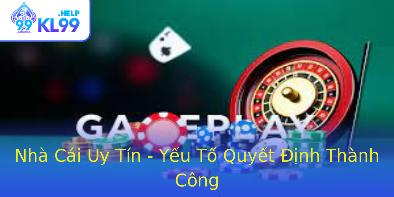 Nhà Cái Uy Tín - Yếu Tố Quyết Định Thành Công Nhà Cái Uy Tín - Yếu Tố Quyết Định Thành Công