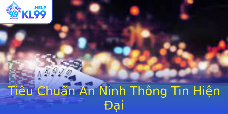 Tiêu Chuẩn An Ninh Thông Tin Hiện Đại Tiêu Chuẩn An Ninh Thông Tin Hiện Đại